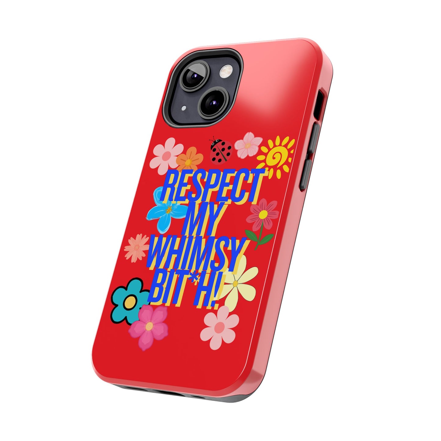 Respect My Whimsy Bitch! Tough Phone Case — Floral Retro Protective Cover