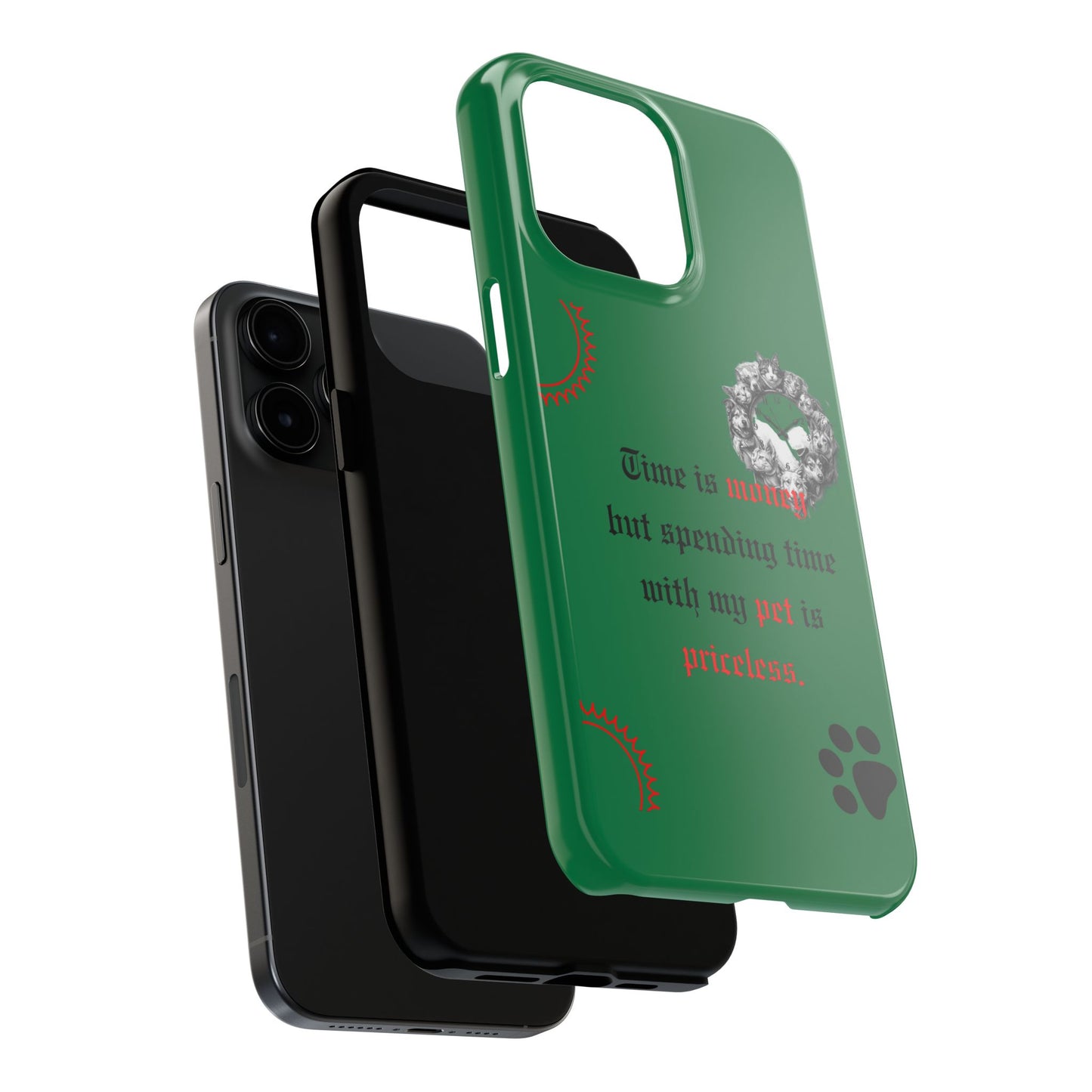 Phone Case — "Time is money but spending time with my pet is priceless" Green Pet Paw Protective Case