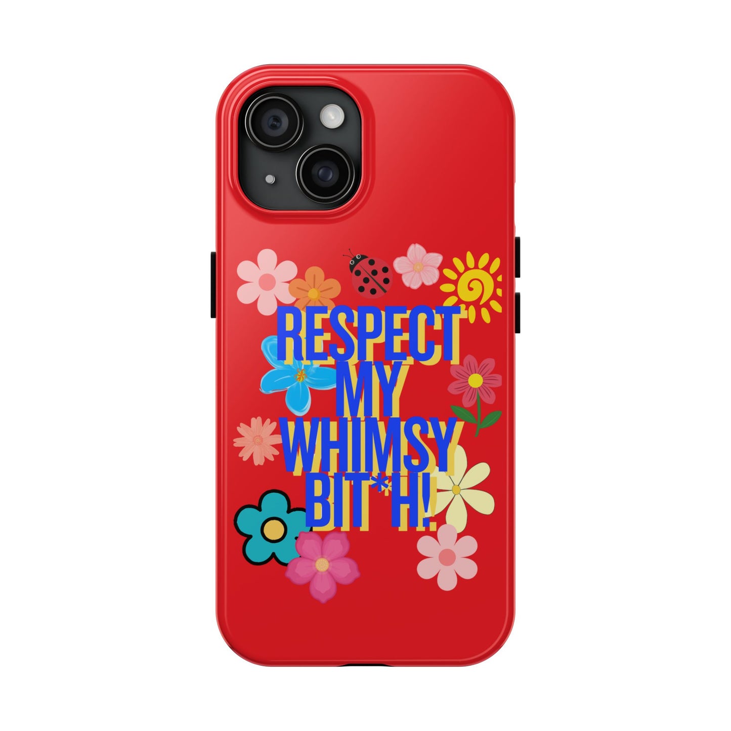 Respect My Whimsy Bitch! Tough Phone Case — Floral Retro Protective Cover