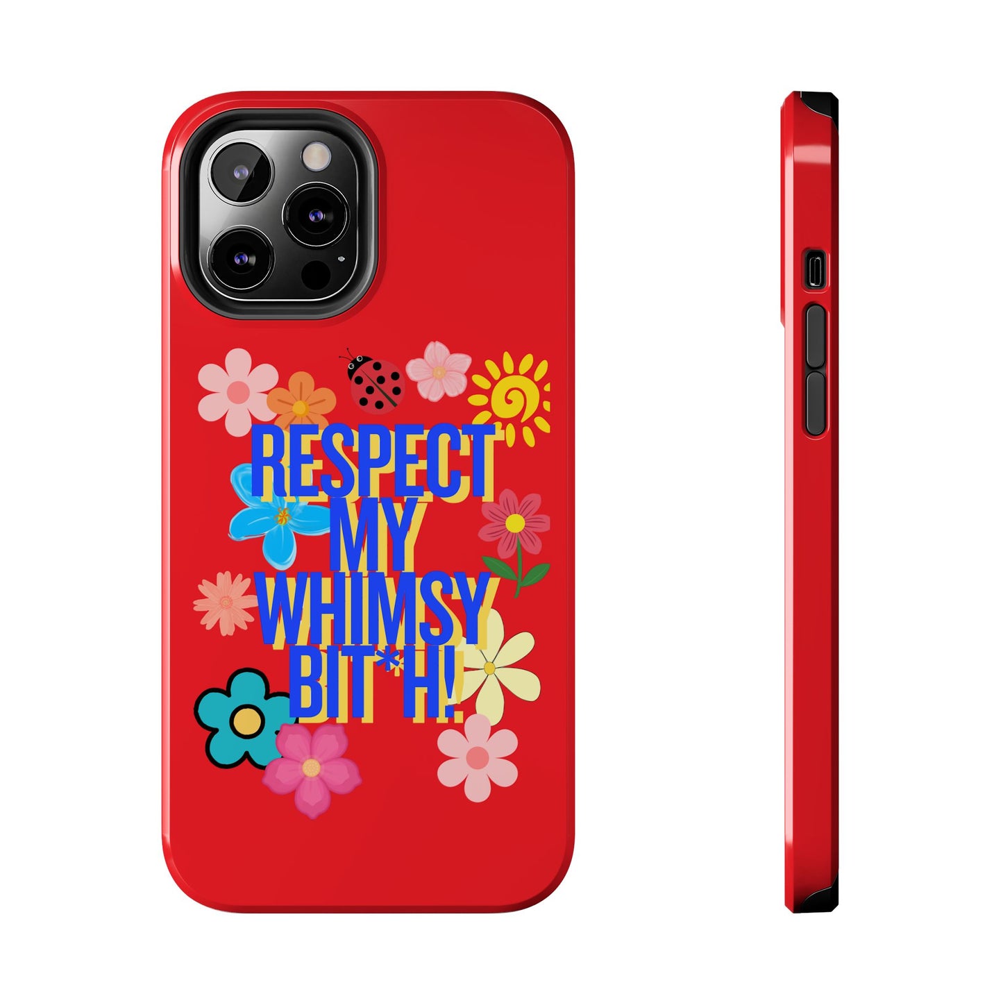 Respect My Whimsy Bitch! Tough Phone Case — Floral Retro Protective Cover