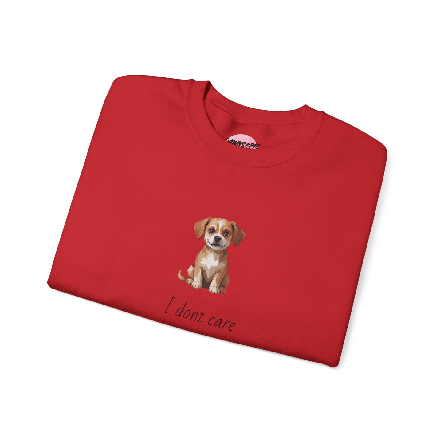 Dog Lover Sweatshirt — Cute Puppy Graphic with "I don’t care what we do, just feed me and I’ll always love you"