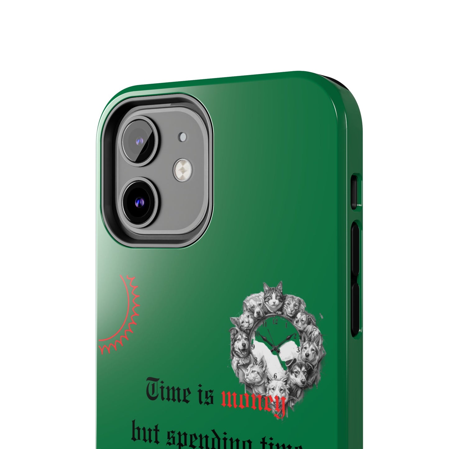 Phone Case — "Time is money but spending time with my pet is priceless" Green Pet Paw Protective Case