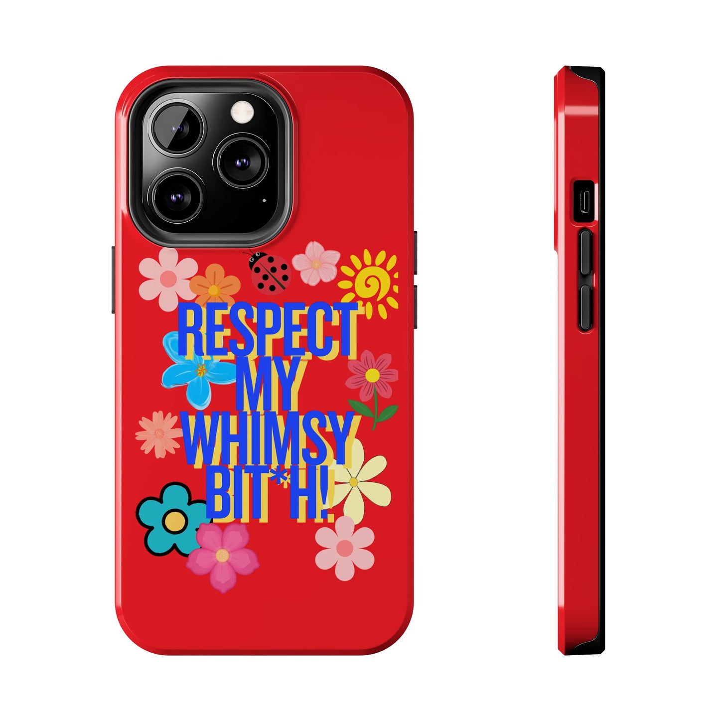 Respect My Whimsy Bitch! Tough Phone Case — Floral Retro Protective Cover