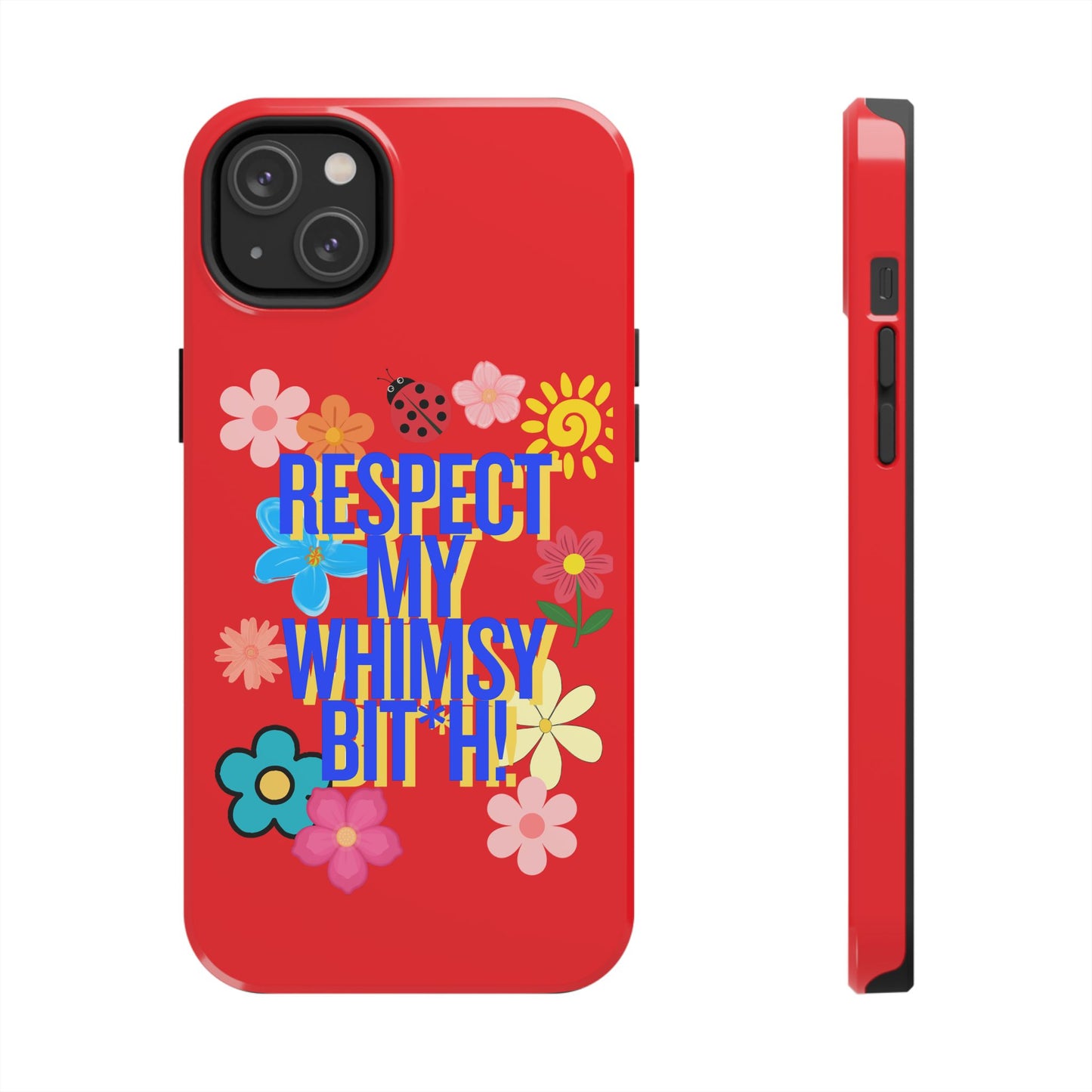 Respect My Whimsy Bitch! Tough Phone Case — Floral Retro Protective Cover