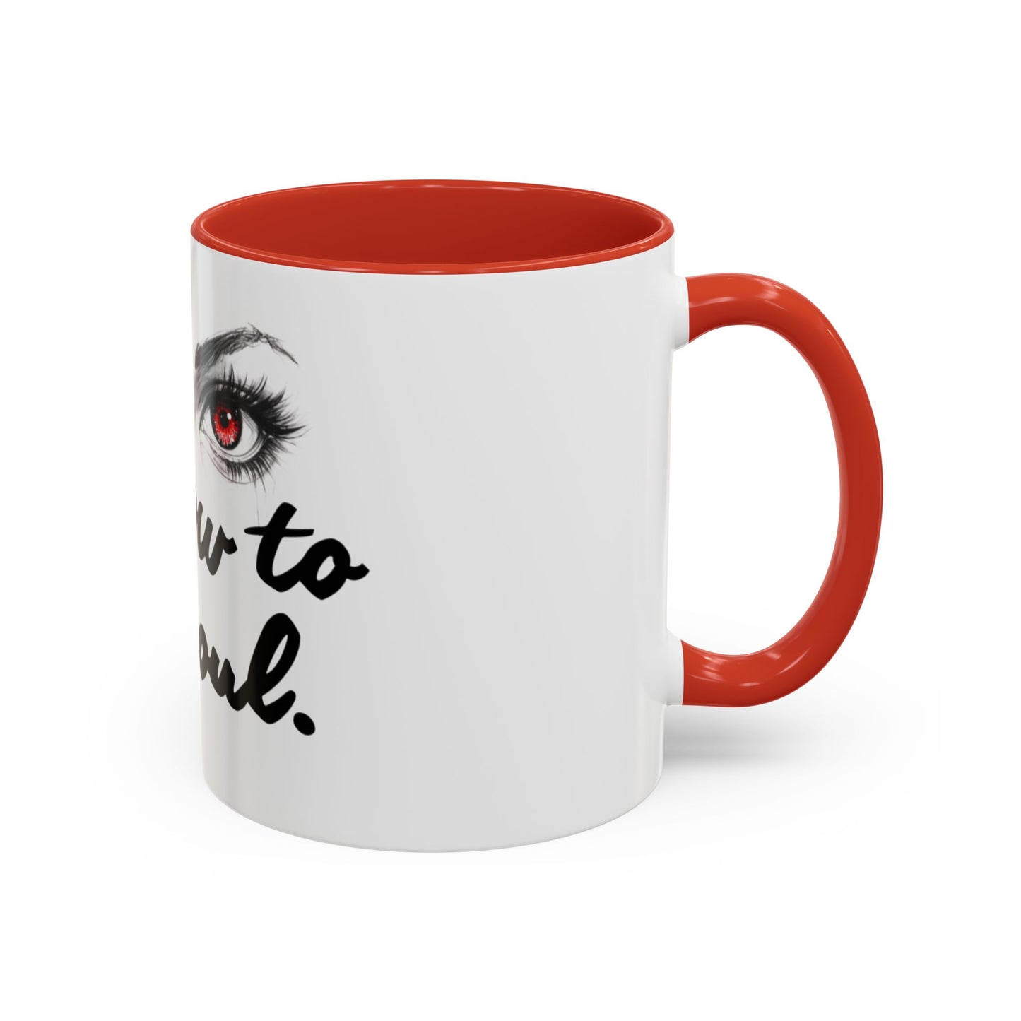 Accent Coffee Mug — “Window to My Soul” Red-Eyed Eyes Design