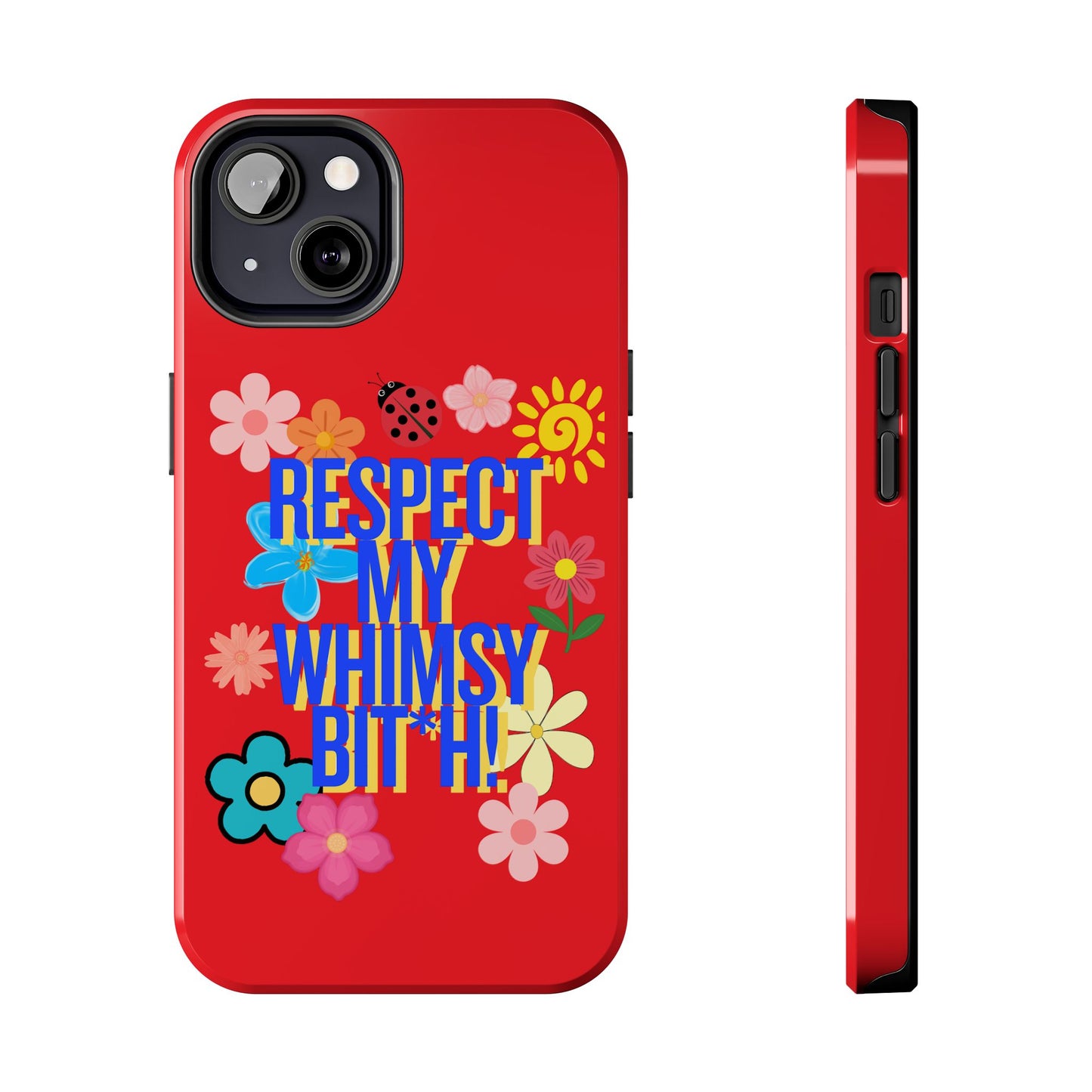 Respect My Whimsy Bitch! Tough Phone Case — Floral Retro Protective Cover
