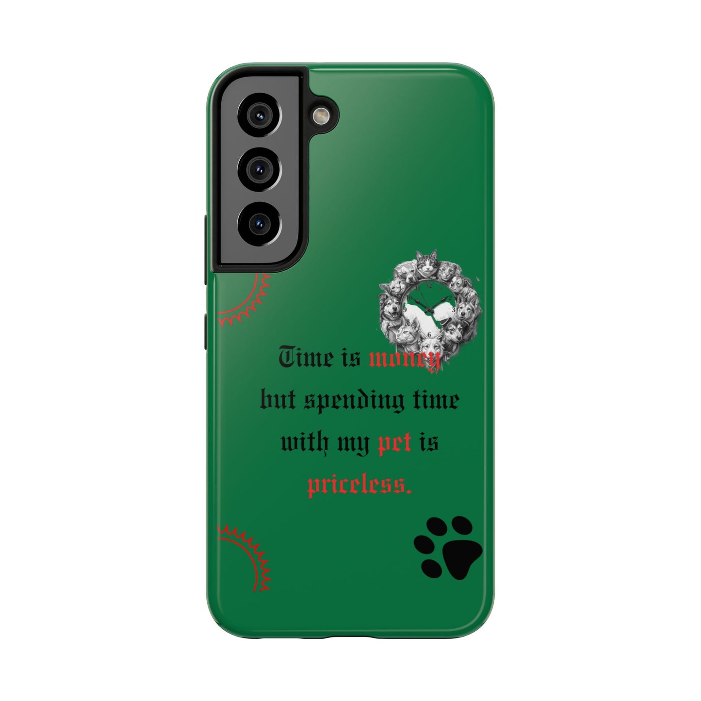 Phone Case — "Time is money but spending time with my pet is priceless" Green Pet Paw Protective Case