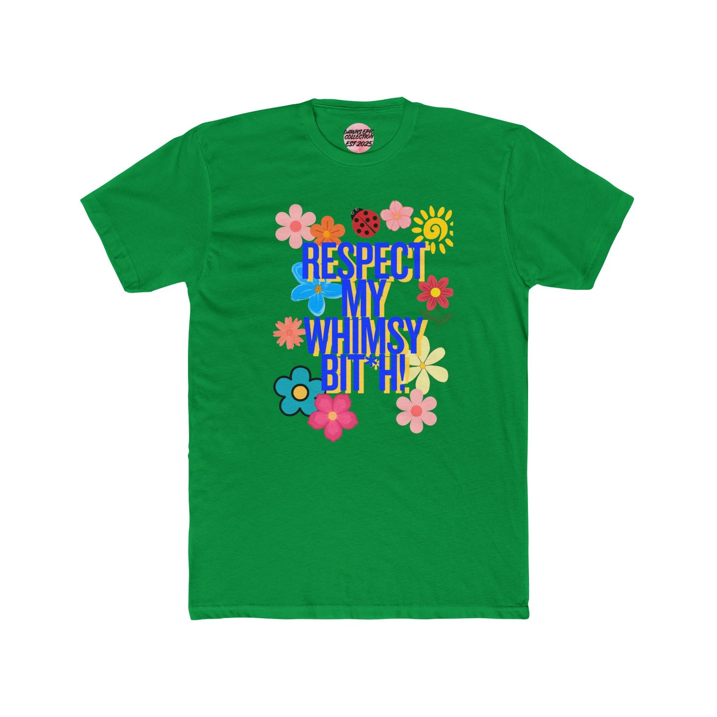 Respect My Whimsy Bit*h Floral Tee