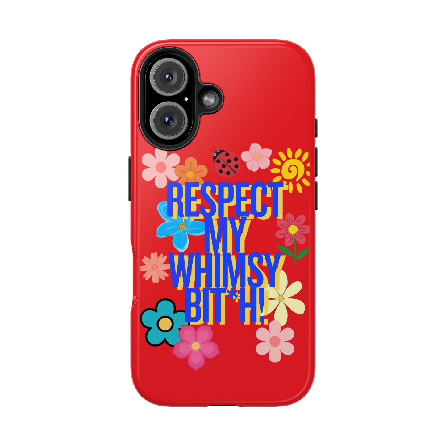 Respect My Whimsy Bitch! Tough Phone Case — Floral Retro Protective Cover