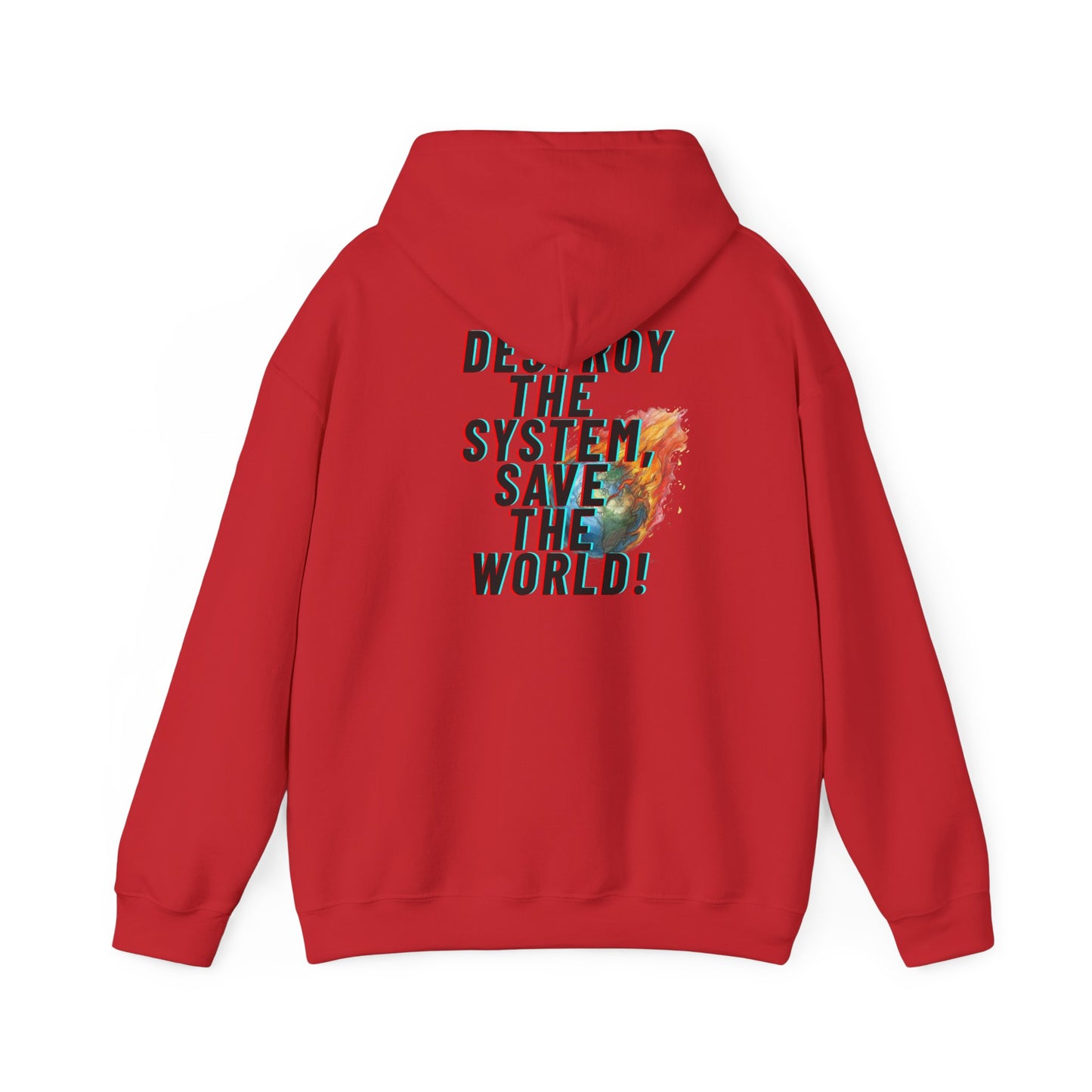 Destroy the System Save the World Hoodie — Protest Graphic Hoodie with Flaming Earth Design
