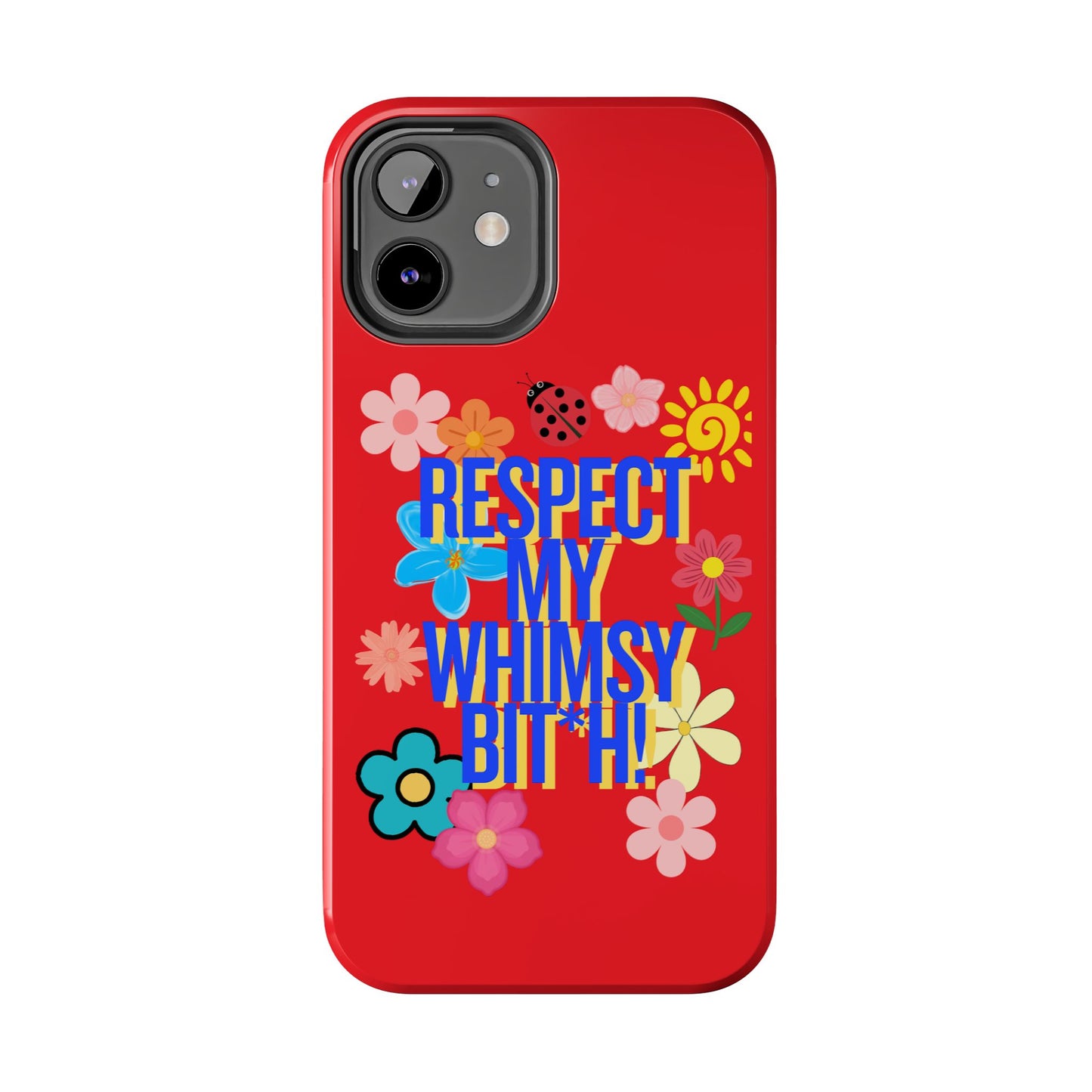 Respect My Whimsy Bitch! Tough Phone Case — Floral Retro Protective Cover