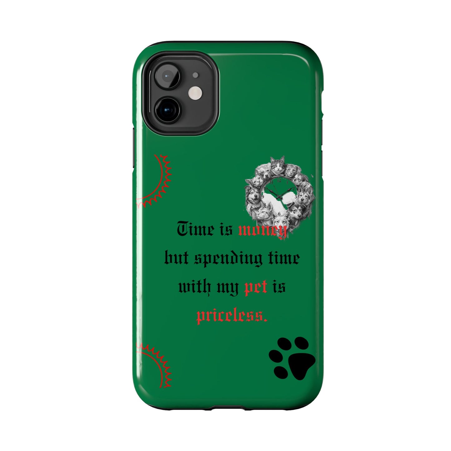 Phone Case — "Time is money but spending time with my pet is priceless" Green Pet Paw Protective Case