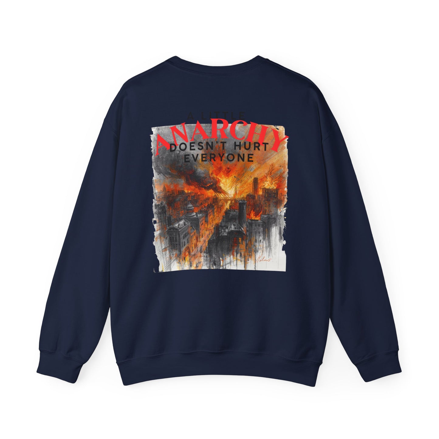 Anarchy Crewneck Sweatshirt — "A Little Anarchy Doesn't Hurt Everyone" Graphic Pullover
