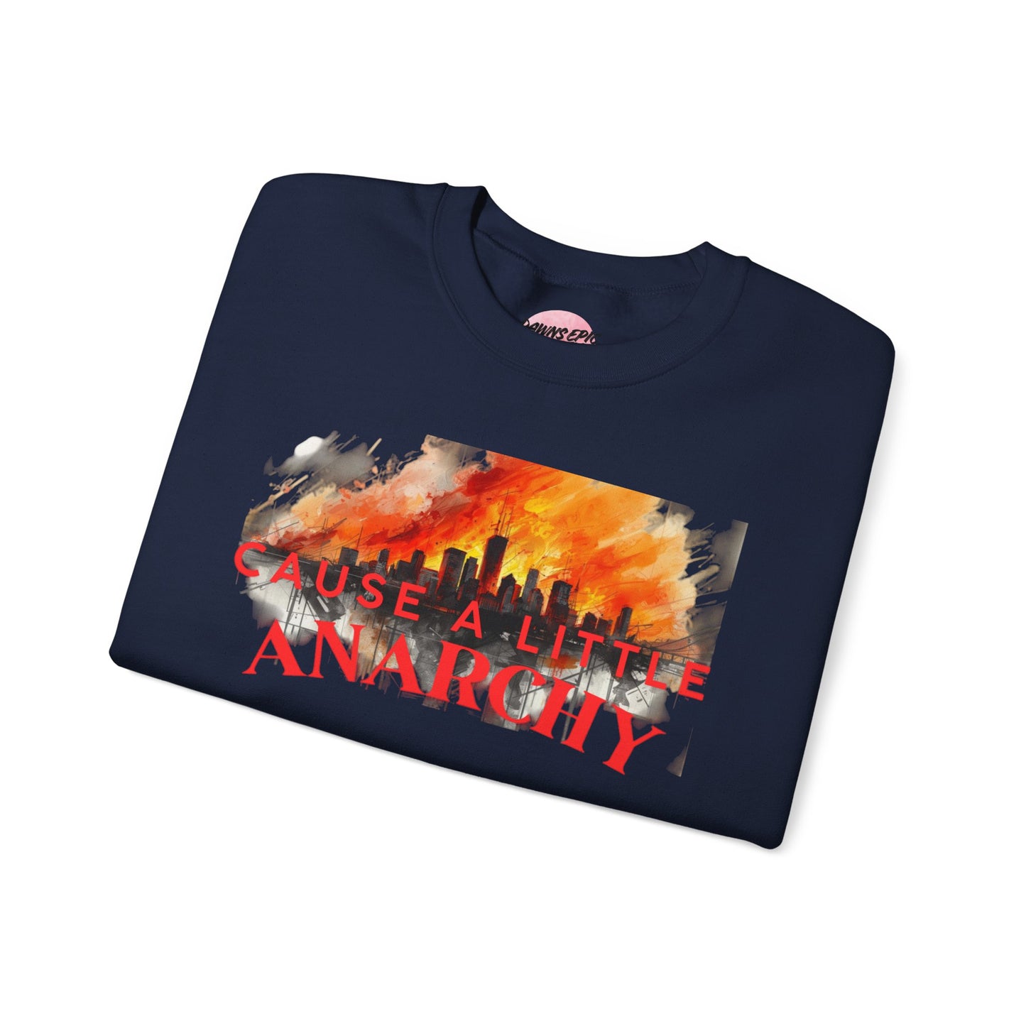 Anarchy Crewneck Sweatshirt — "A Little Anarchy Doesn't Hurt Everyone" Graphic Pullover