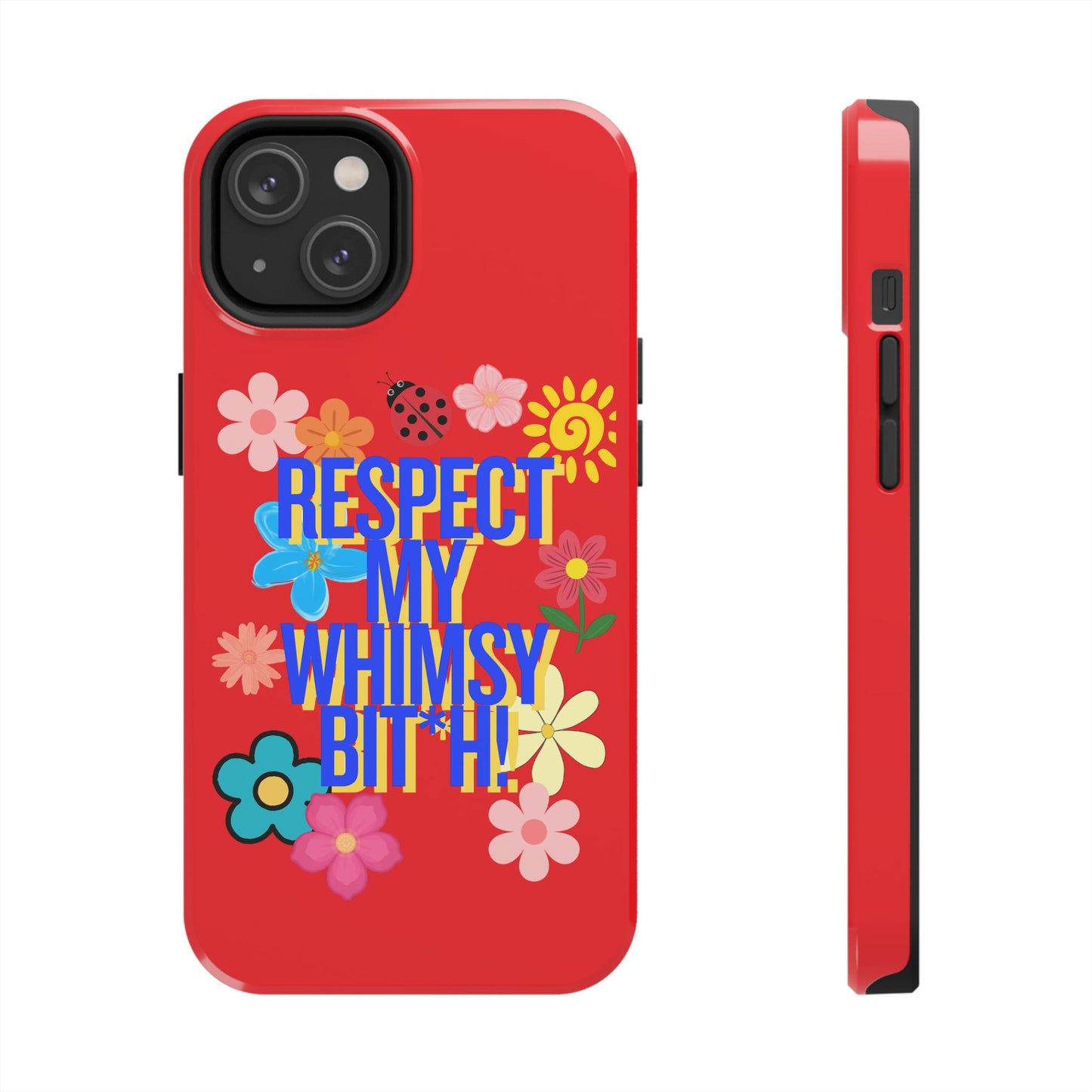 Respect My Whimsy Bitch! Tough Phone Case — Floral Retro Protective Cover