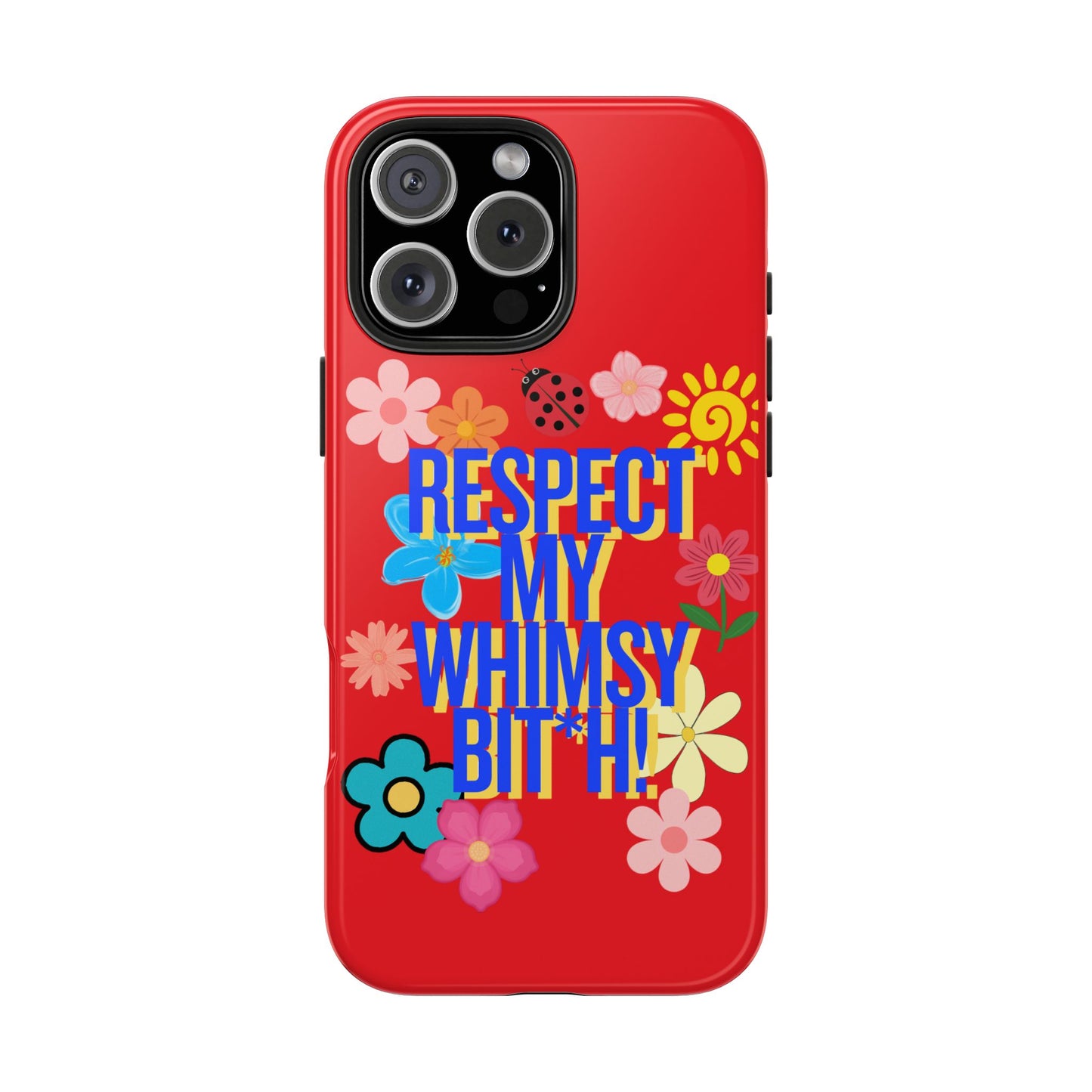 Respect My Whimsy Bitch! Tough Phone Case — Floral Retro Protective Cover