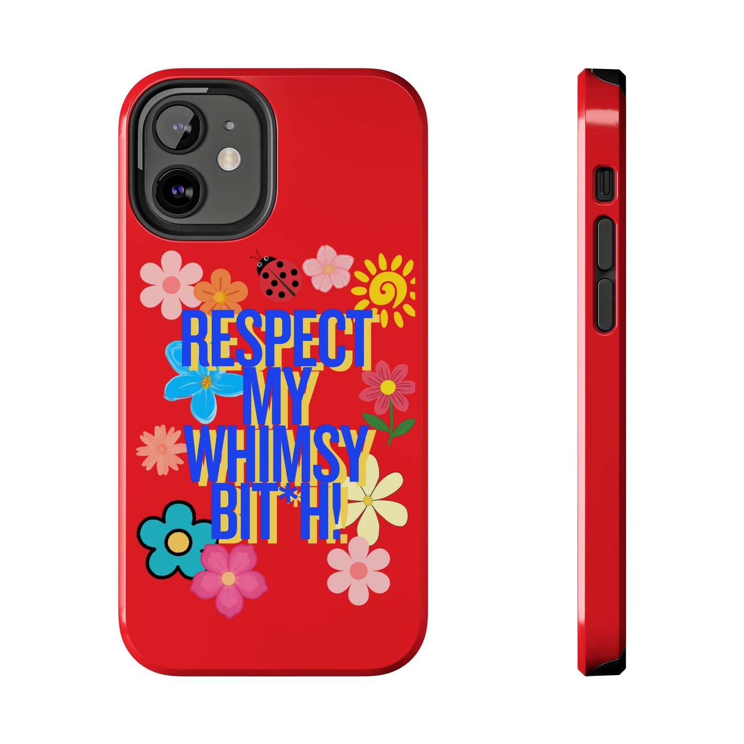 Respect My Whimsy Bitch! Tough Phone Case — Floral Retro Protective Cover