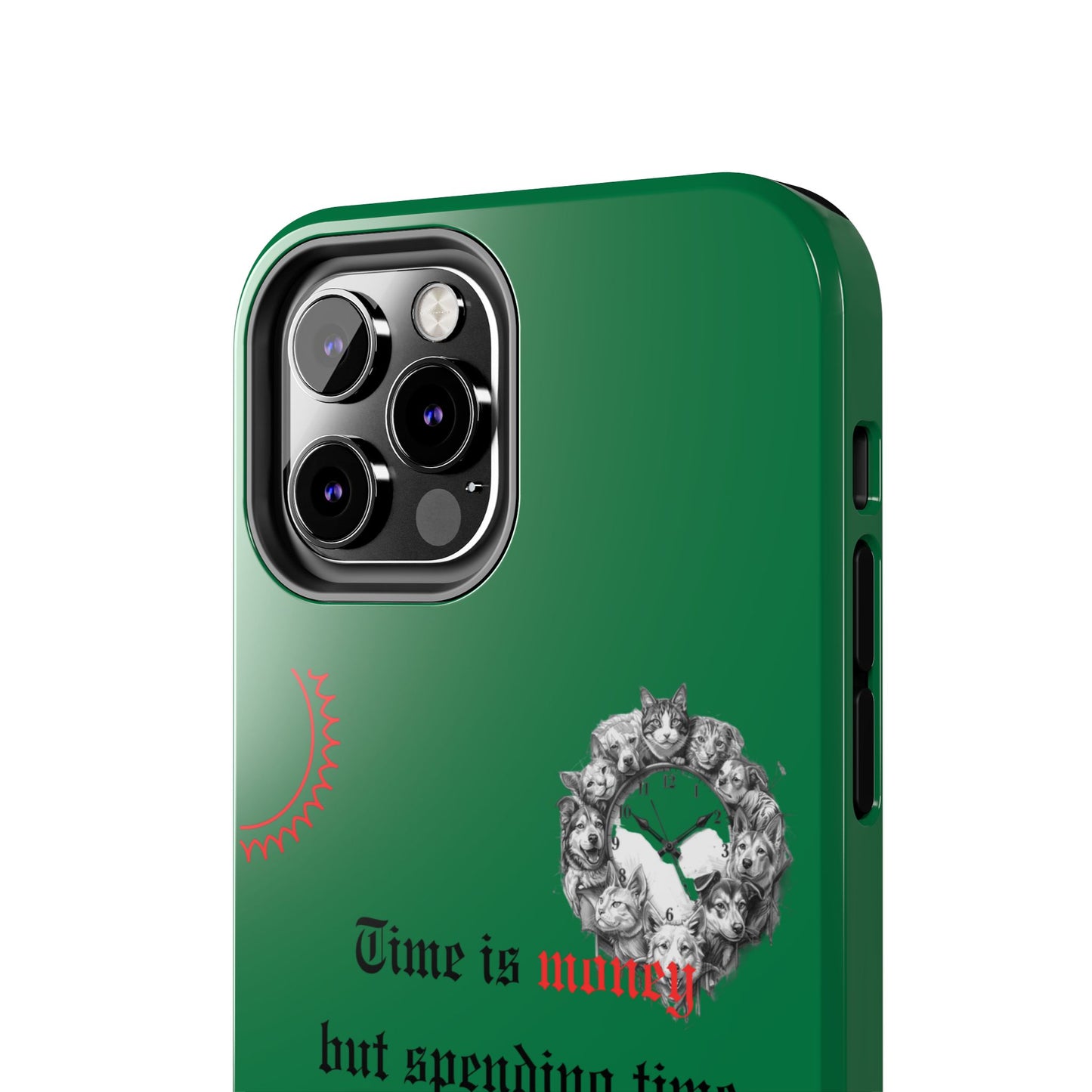 Phone Case — "Time is money but spending time with my pet is priceless" Green Pet Paw Protective Case