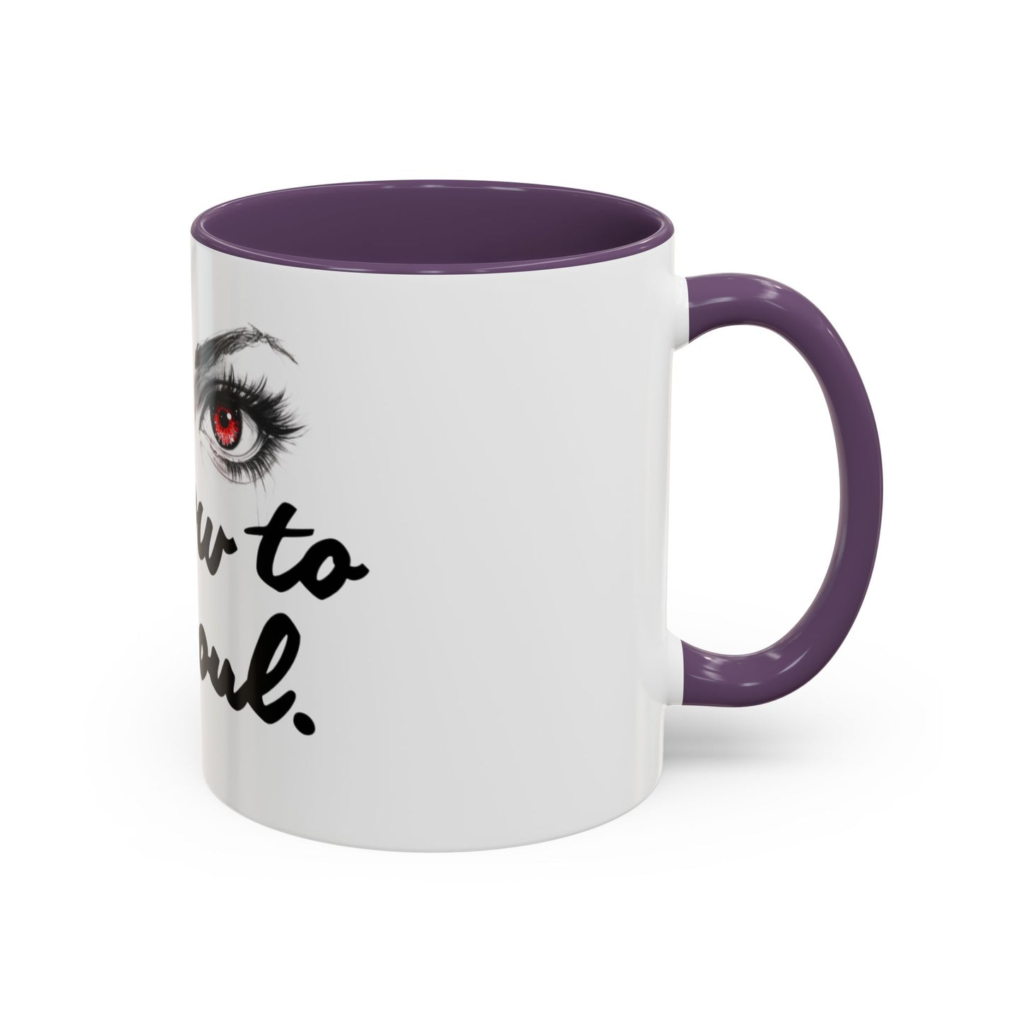 Accent Coffee Mug — “Window to My Soul” Red-Eyed Eyes Design