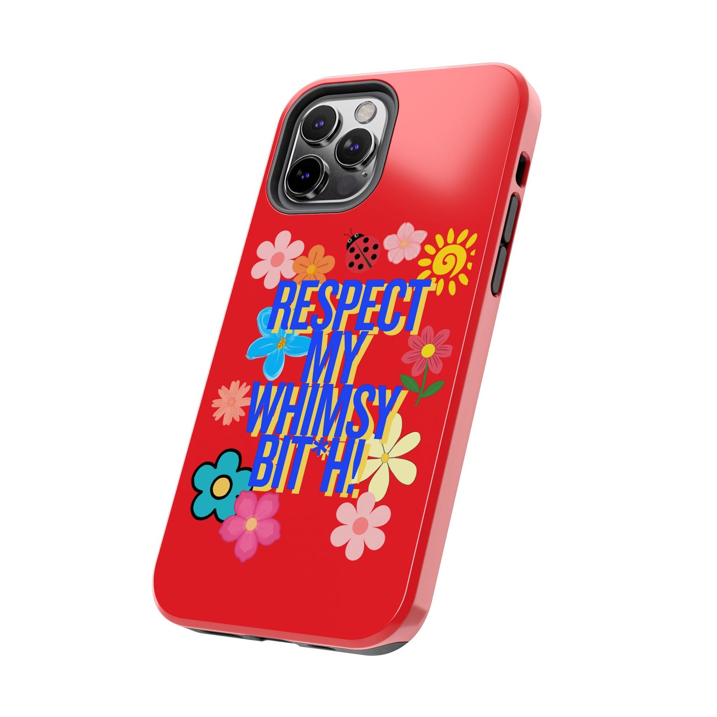 Respect My Whimsy Bitch! Tough Phone Case — Floral Retro Protective Cover
