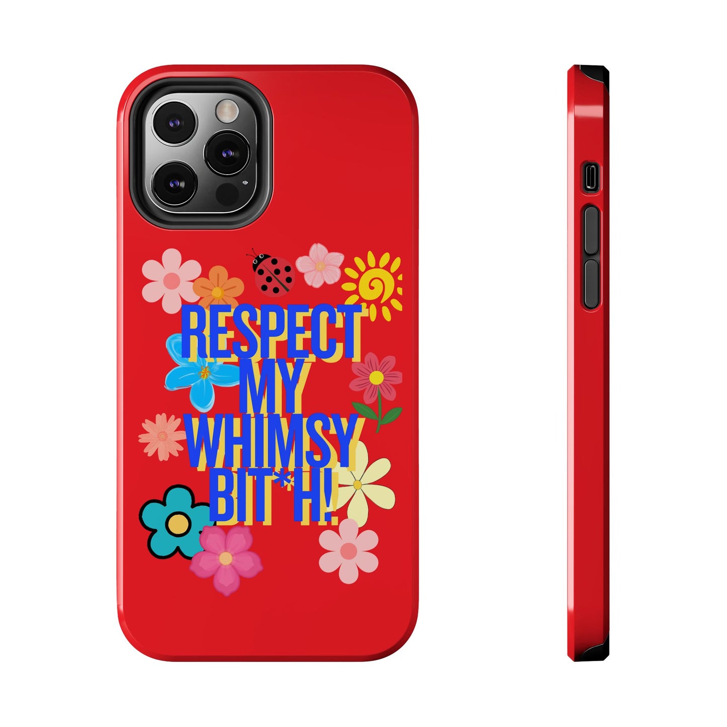 Respect My Whimsy Bitch! Tough Phone Case — Floral Retro Protective Cover