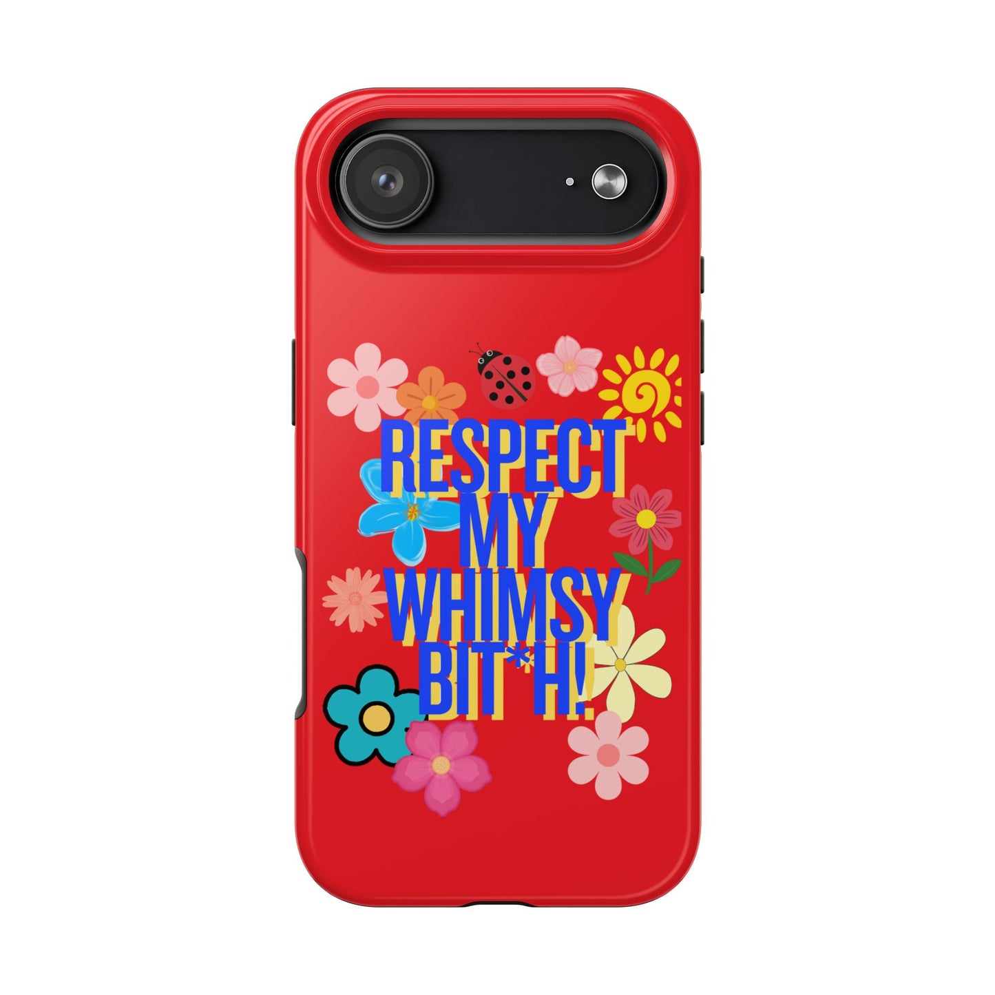 Respect My Whimsy Bitch! Tough Phone Case — Floral Retro Protective Cover