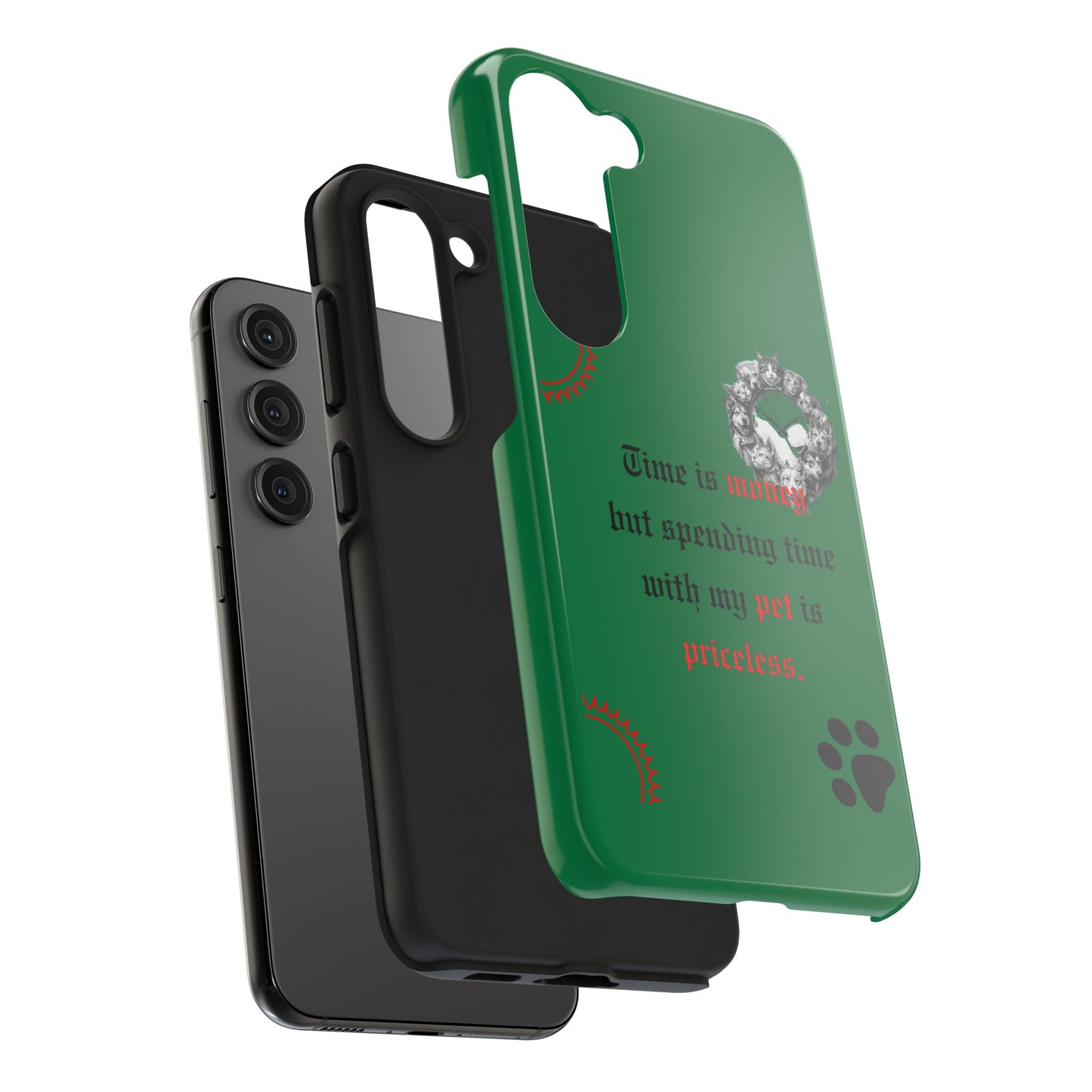 Phone Case — "Time is money but spending time with my pet is priceless" Green Pet Paw Protective Case